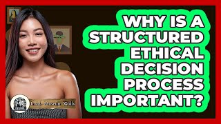 Download Lagu Why Is a Structured Ethical Decision Process Important? MP3