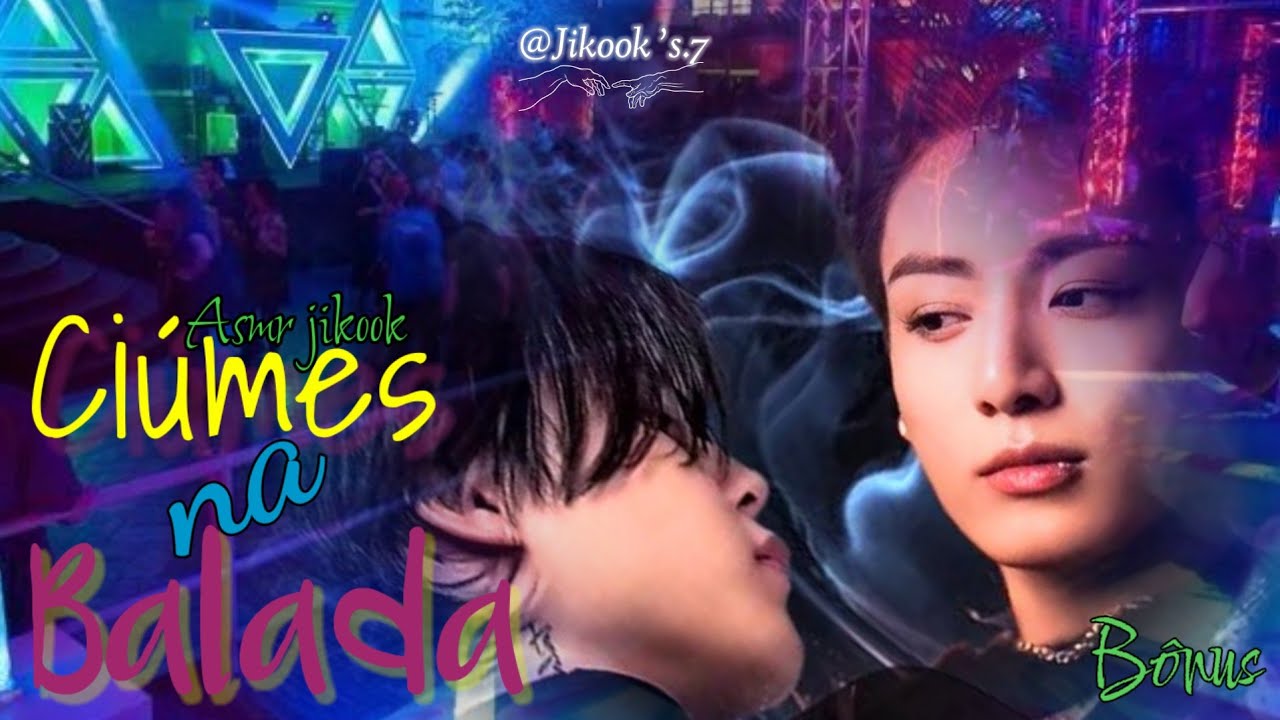💜ASMR JIKOOK //CIÚMES NA BALADA ♡Bônus//😘Reconciliação #asmrjikook #bts #jikook #vhoupe #army