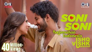 Lirik Soni Soni Terjemahan Indonesia| Ishq Vishk Rebound | Rohit Saraf, Pashmina Roshan