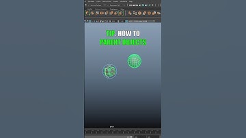 How to "Parent Objects" in Maya!