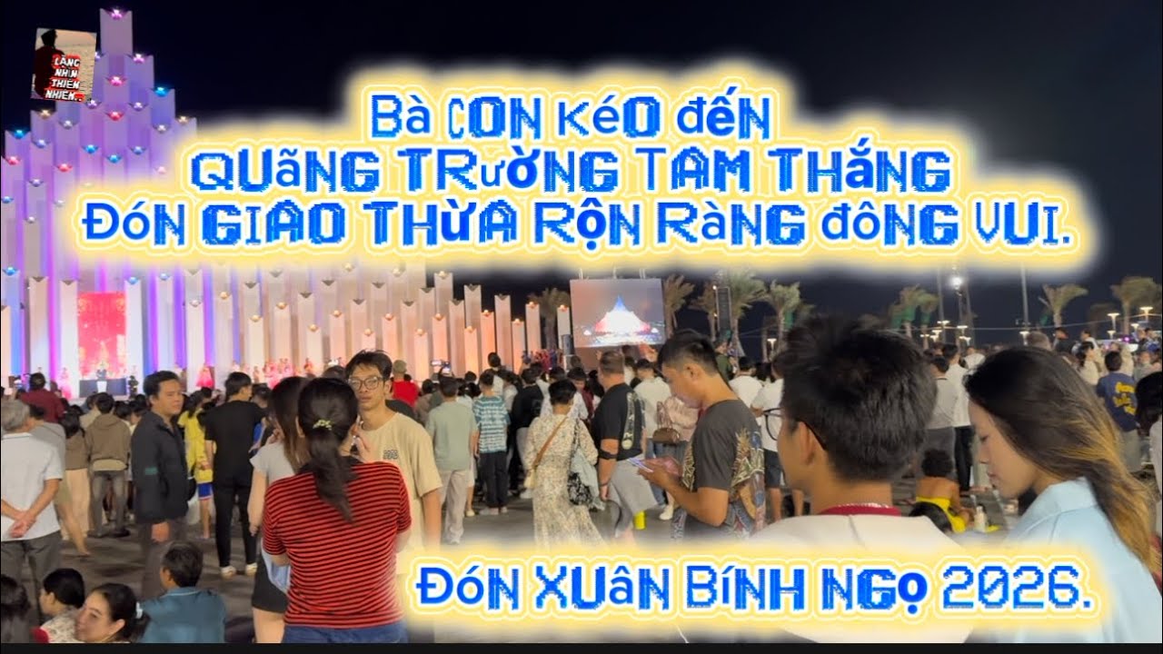 Bà con kéo đến Quãng Trường Tam Thắng đón giao thừa năm Bính Ngọ rộn ràng đông vui#biểnvũngtàu 