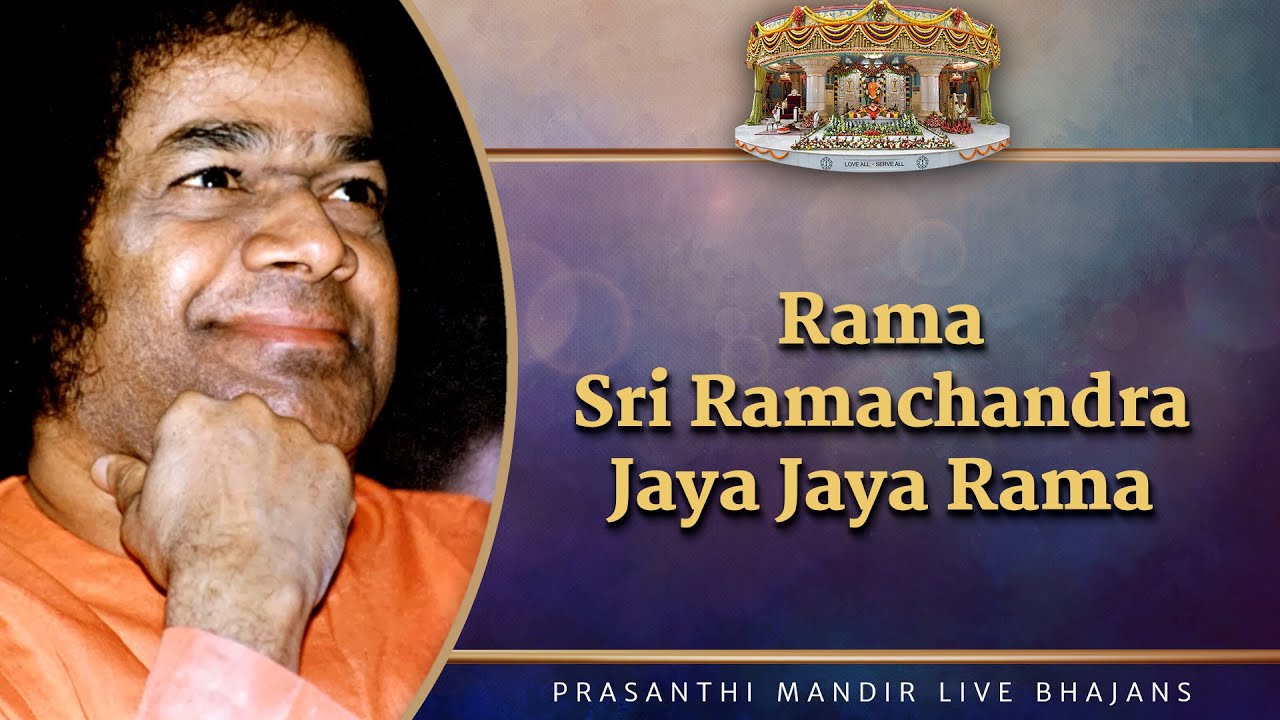 Rama Sri Ramachandra Jaya Jaya Rama | Prasanthi Mandir Live