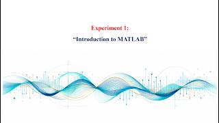 09 | Experiment 1: Introduction to MATLAB