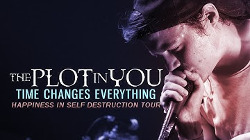 The Plot In You - "Time Changes Everything" LIVE! Happiness In Self Destruction Tour