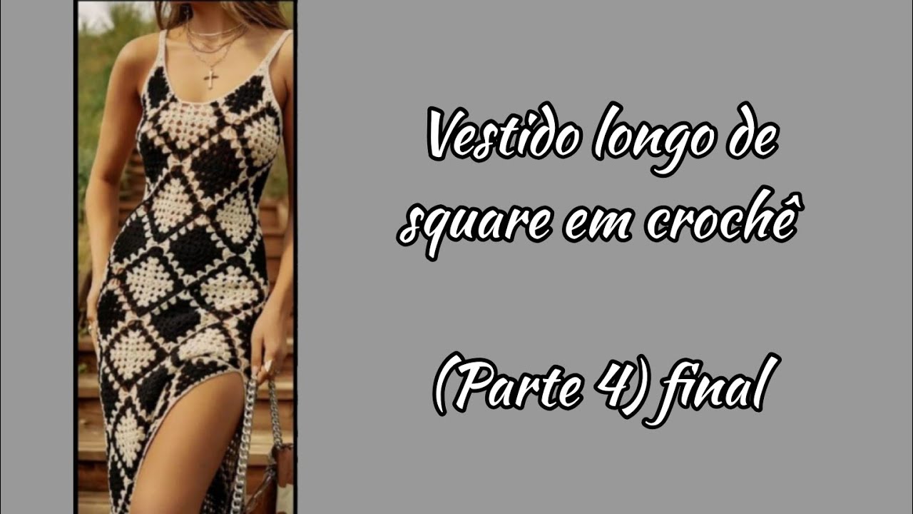 Vestido de square com fenda em crochê (parte 4) final