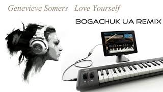 Genevieve Somers - Love Yourself [Bogachuk UA Remix]