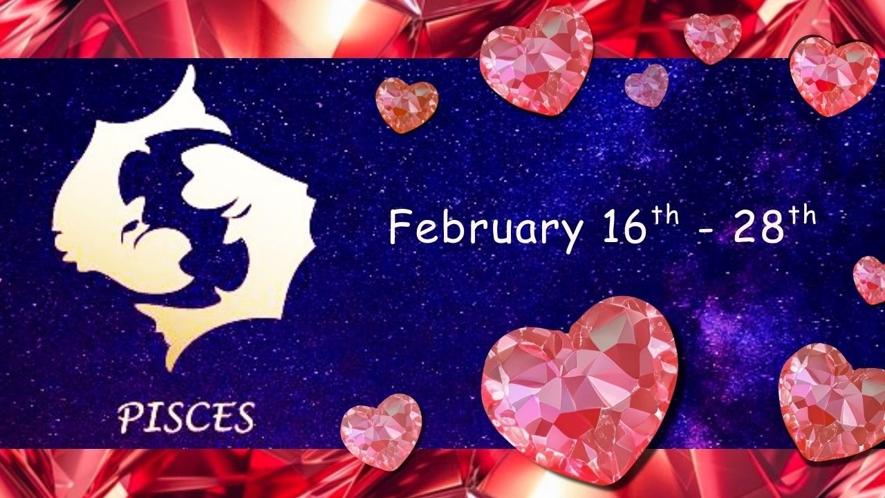 Pisces (February 16th-28th) MANIPULATED & MISLED feel REGRETFUL PRIORITIZE yourself. NEW HOPE ahead