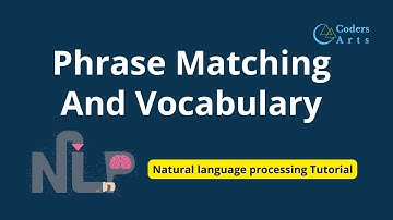 Phrase Matching and Vocabulary in NLP - 07 | NLP Tutorial