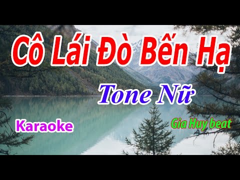 Cô Lái Đò Bến Hạ - Karaoke - Tone Nữ - Nhạc Sống - gia huy beat