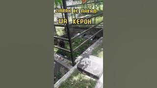 ZIARAH KE MAKAM TOKOH DONGENG SUNDA 'WA KEPOH'#shorts