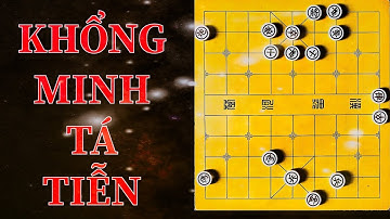 Cờ Thế Giang Hồ Vỉa Hè - Thế 2- Khổng Minh Tá Tiễn