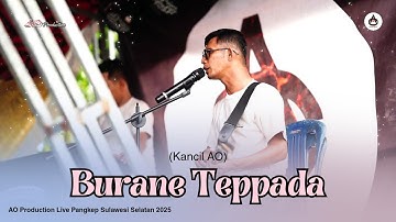 BURANE TEPPADA X KANCIL AO X AO PRODUCTION LIVE KABBA PANGKEP SULSEL 2025 X SIMUNGIL AUDIO