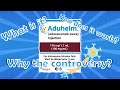 What is the controversy over Aducanumab/Aduhelm for Alzheimer's?