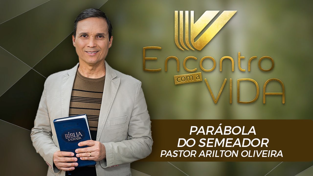 SBT 056 - PARÁBOLA DO SEMEADOR / SÉRIE: PARÁBOLAS DE JESUS/ ENCONTRO COM A VIDA / PR ARILTON