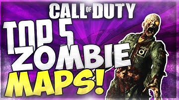 TOP 5 ZOMBIE MAPS EVER ( BO3,BO2,BO1,WAW)