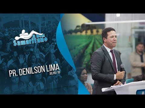 O Bom Samaritano | Pr. Denilson Lima | Julho #2018