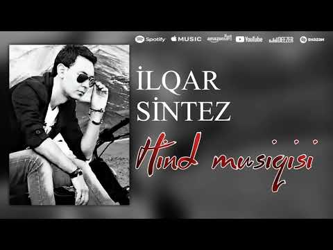 Ilqar Sintez - Hind Musiqisi (Duyğusal Hint Fon Muziğı)