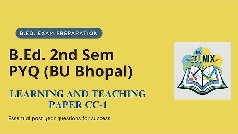 Learning and teaching paper CC-1 B.Ed. 2nd Semester Question Paper Barkatullah University BHOPAL