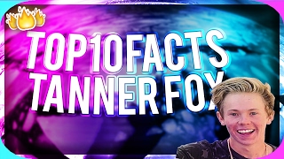 Top 10 Facts About Tanner Fox