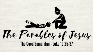 The Parable of the Good Samaritan - Luke 10:25-37 Sermon