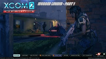 XCOM2  War Of The Chosen - Modded Legend - Episode 1