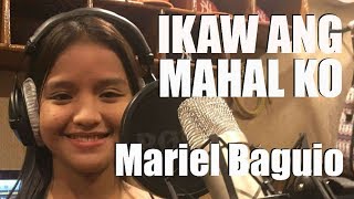 Mariel Baguio - IKAW ANG MAHAL KO (Kuya Bryan - OBM) chords
