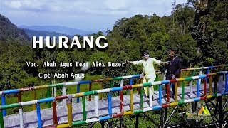 LAGU TERBARU || HURANG  - ABAH AGUS FEAT ALEX BUZER ( Video  music)