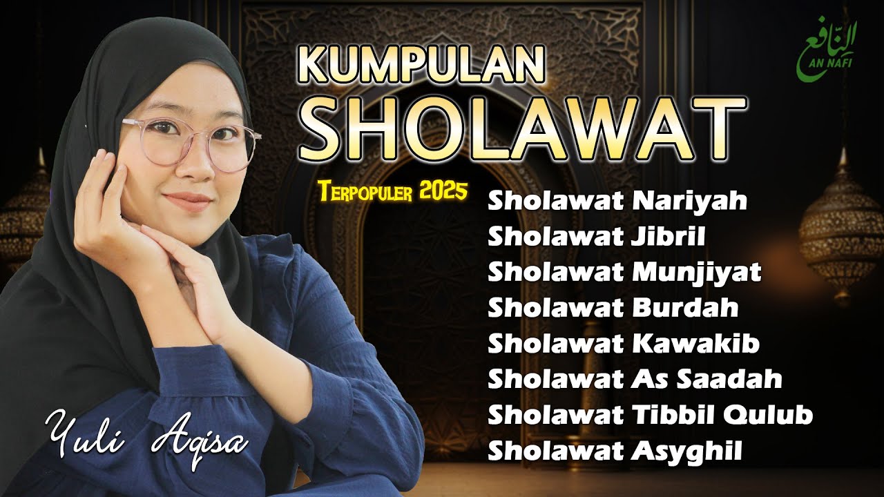 KUMPULAN SHOLAWAT TERPOPULER SEPANJANG MASA! SHOLAWAT NARIYAH, MUNJIYAT, JIBRIL, BURDAH, KAWAKIB