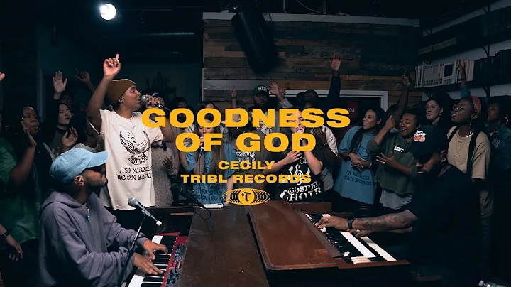 Goodness of God (feat. Cecily) - TRIBL & Maverick ...
