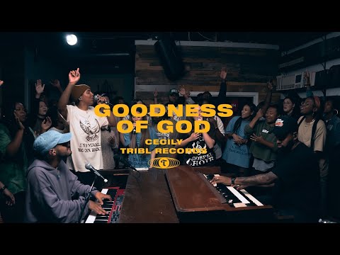 Goodness of God (feat. Cecily) - TRIBL