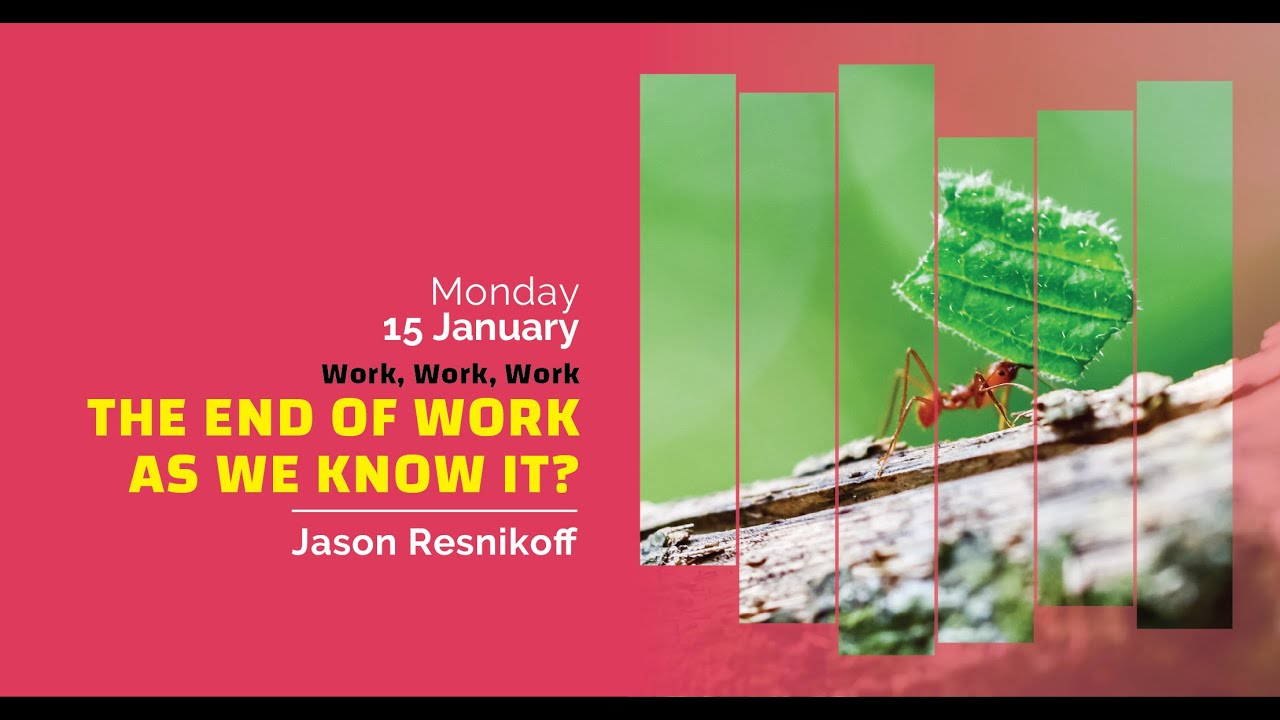 Work, Work, Work | The End of Work as We Know It? - Jason Resnikoff ...