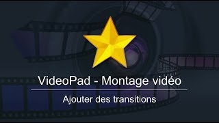 Ajouter des transitions avec VideoPad