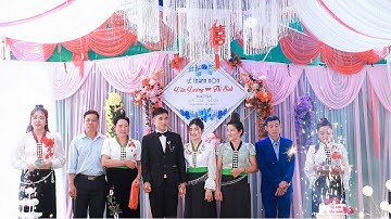 [PĂN PÌ PHỦ ĐIỀU]TOÀN CẢNH LỄ THÀNH HÔN: VĂN LƯƠNG-THỊ SINH TẠI BÔNG BAN-QUÀI TỞ-TUẦN GIÁO-ĐIỆN BIÊN