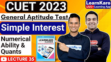 CUET 2023 | General Test | Numerical Ability & Quants | Simple Interest