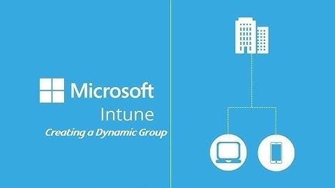 How to create a dynamic group in Intune