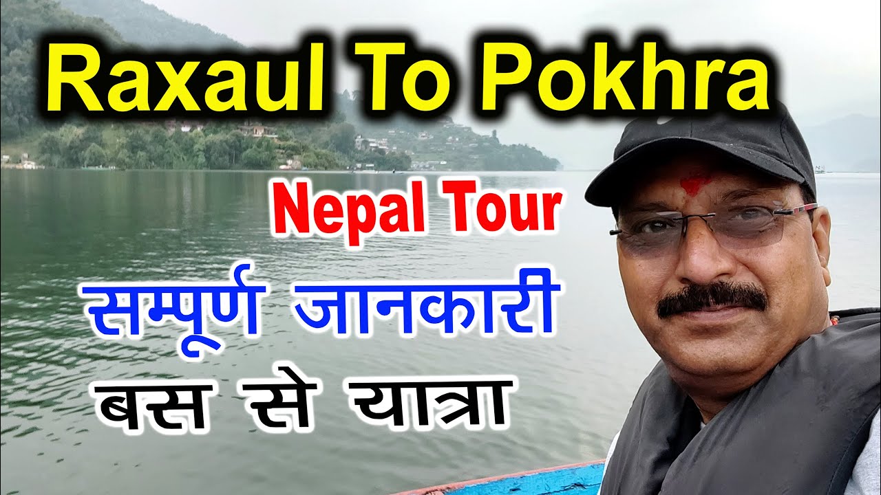 Raxaul To Pokhra || 