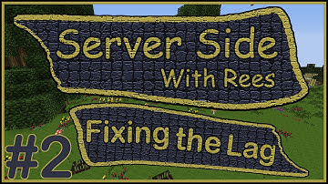 ServerSide with Rees, Episode 2: Fixing the Lag