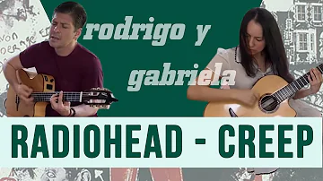 Rodrigo y Gabriela - Creep (Radiohead Cover)