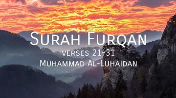 Surah Furqan verse 21-31 سورة فرقان | Muhammad Al-Luhaidan