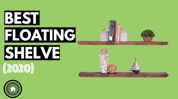 Floating Shelve: Top 5 Best Floating Shelves 2020 (NEW)