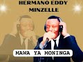 Mawa ya moninga hermano eddy minzelle