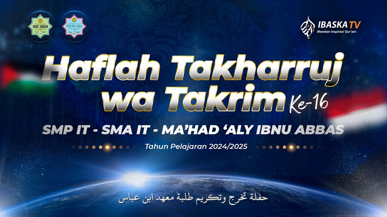 Haflah Takharruj wa Takrim | Angkatan XVI | SMPIT - SMAIT - Ma'had 'Aly Ibnu Abbas Klaten