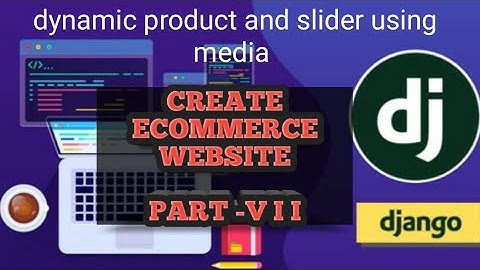 CREATE ECOMMERCE WEBSITE USING DJANGO | DJANGO TUTORIAL | ADD DYNAMIC SLIDER & DYNAMIC PRODUCT 🛒