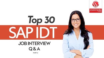 SAP IDT Interview Questions and Answers 2019 Part-2 | SAP IDT | Wisdom IT Services