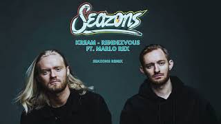 KREAM - Rendezvous ft. Marlo Rex (Seazons remix)