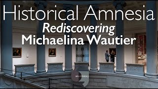 Historical Amnesia, Rediscovering Michaelina Wautier