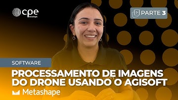 Processamento de Imagens de Drone com AgiSoft MetaShape – Parte 3