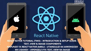 React Native Tutorial (TWO)   Text, View & Image Components