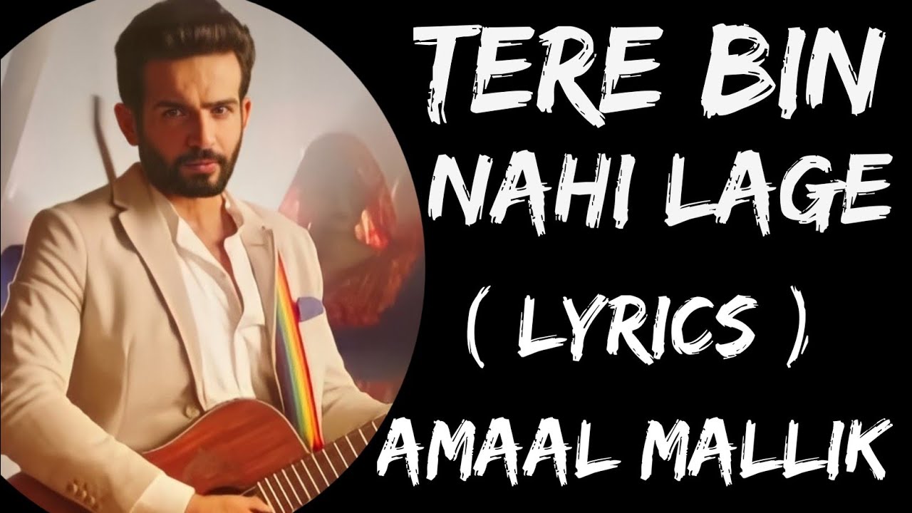 Tere Bin Nahi Laage Jiyaa Tere Bin Ab To Aaja Piyaa Full Song (Lyrics