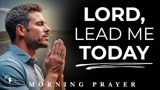 Lord I Need Clarity  | A Morning Prayer For Decision Making & Guidance